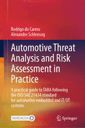 Automotive Threat Analysis and Risk Assessment in Practice: A Practical Guide to Tara Following the Iso/Sae 21434 Standard for Automotive Embedded and It/OT Systems