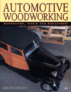 Automotive Woodworking: Restoration, Repair and Replacement