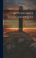 Autonomies Ecclesiastiques: Eglises Separees