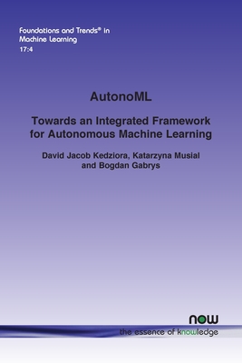 AutonoML: Towards an Integrated Framework for Autonomous Machine Learning - Kedziora, David Jacob, and Musial, Katarzyna, and Gabrys, Bogdan