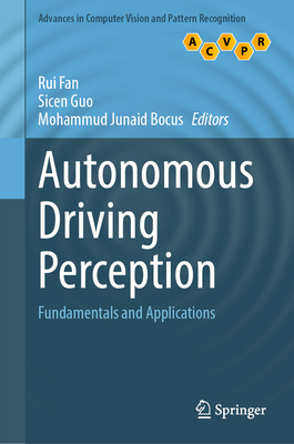 Autonomous Driving Perception: Fundamentals and Applications - Fan, Rui (Editor), and Guo, Sicen (Editor), and Bocus, Mohammud Junaid (Editor)