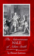 Autonomous Male of Adam Smith - Justman, Stewart