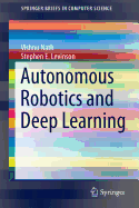 Autonomous Robotics and Deep Learning