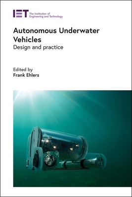 Autonomous Underwater Vehicles: Design and practice - Ehlers, Frank (Editor)