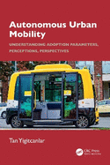 Autonomous Urban Mobility: Understanding Adoption Parameters, Perceptions, Perspectives