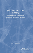 Autonomous Urban Mobility: Understanding Innovation Principles, Priorities, Policies