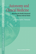 Autonomy and Clinical Medicine: Renewing the Health Professional Relation with the Patient