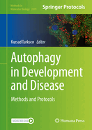 Autophagy in Development and Disease: Methods and Protocols