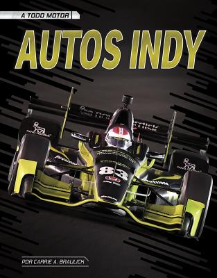 Autos Indy - Aparicio Publishing LLC, Aparicio Publishing (Translated by), and Braulick, Carrie A