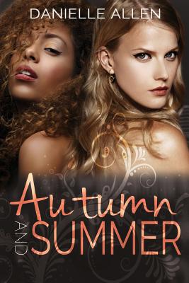 Autumn and Summer - Allen, Danielle, Professor