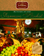 Autumn at the Farmers Market: Gail Greco's Little Bed and Breakfast Cookbooks