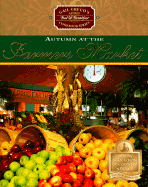 Autumn at the Farmers Market: Gail Greco's Little Bed and Breakfast Cookbooks - Greco, Gail