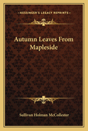 Autumn Leaves From Mapleside