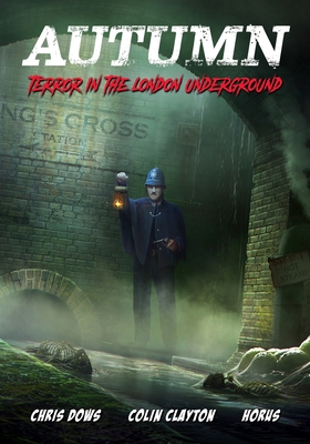 Autumn: Terror in the London Underground - Dows, Chris, and Clayton, Colin