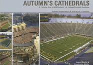 Autumn's Cathedrals: A Pictorial Tour of 117 Division 1-A College Football Stadiums - Wolfe, Jason, and Wolfe, Stephanie