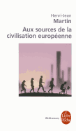 Aux Sources de La Civilisation Europeenne