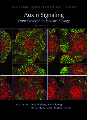 Auxin Signaling: From Synthesis to Systems Biology, Second Edition - Weijers, Dolf (Editor), and Ljung, Karin (Editor), and Estelle, Mark (Editor)