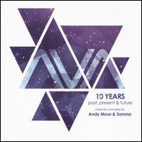 Ava 10 Years: Past Present & Future - Andy Moor & Somma