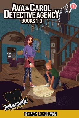 Ava & Carol Detective Agency: Books 1-3 (Book Bundle 1) 2022 Cover Version - Lockhaven, Thomas, and Chase, Emily, and Aretha, David (Editor)