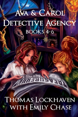 Ava & Carol Detective Agency: Books 4-6 (Book Bundle 2) - Lockhaven, Thomas, and Chase, Emily, and Aretha, David (Editor)