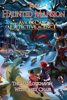Ava & Carol Detective Agency: The Haunted Mansion - Lockhaven, Thomas, and Chase, Emily, and Aretha, David (Editor)