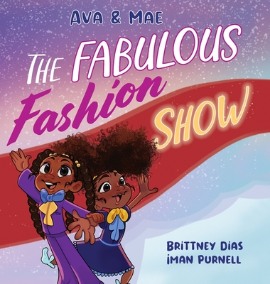 Ava & Mae: The Fabulous Fashion Show - Dias, Brittney C