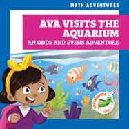 Ava Visits the Aquarium: An Odds and Evens Adventure