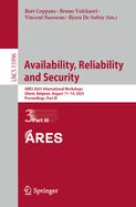 Availability, Reliability and Security: Ares 2025 International Workshops, Ghent, Belgium, August 11-14, 2025, Proceedings, Part III