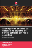 Avalia??o da eficcia da dete??o de espetro de banda estreita em rdio cognitivo