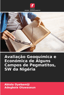 Avalia??o Geoqu?mica e Econ?mica de Alguns Campos de Pegmatitos, SW da Nig?ria