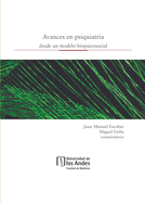 Avances en psiquiatra desde un modelo biopsicosocial