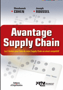Avantage Supply Chain: Les 5 leviers pour faire de votre Supply Chain un atout comp?titif
