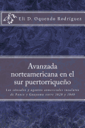 Avanzada norteamericana en el sur puertorriqueo: Los cnsules y agentes comerciales insulares de Ponce y Guayama entre 1828 a 1840