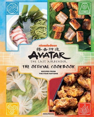 Avatar: The Last Airbender: The Official Cookbook: Recipes from the Four Nations - Dorsey, Jenny