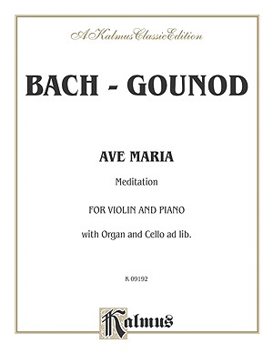 Ave Maria (Meditation) - Bach, Johann Sebastian (Composer), and Gounod, Charles Franois (Composer)