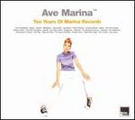 Ave Marina: Ten Years of Marina Records