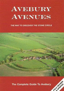 Avebury Avenues: The Way to Discover the Stone Circle