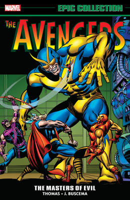 Avengers Epic Collection: Masters of Evil - Thomas, Roy, and Friedrich, Gary, and Buscema, John
