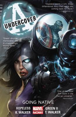 Avengers Undercover, Volume 2: Going Native - Hopeless, Dennis (Text by)
