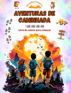 Aventuras de caminhada - Livro de colorir para crian?as - Desenhos divertidos e criativos de excurs?es originais: Cole??o encantadora de cenas fofas de caminhadas para crian?as