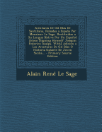 Aventuras de Gil Blas de Santillana, Robadas a Espana Por Monsieur Le Sage, Restituidas a Su Lengua Nativa Por Un Espanol Zeloso [Signing Himself Joaquin Federico Issalps. With] Adicion a Las Aventuras de Gil Blas O Historia Galante de Joven Sicilia...