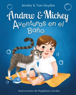 Aventuras en el Bao de Andrew y Mickey - Haydon, Annika, and Haydon, Tom, and Zareba, Magdalena (Illustrator)