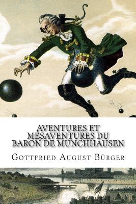 Aventures Et Mesaventures Du Baron de Munchhausen - Burger, Gottfried August