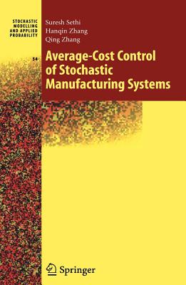 Average-Cost Control of Stochastic Manufacturing Systems - Sethi, Suresh P., and Zhang, Han-Qin, and Zhang, Qing