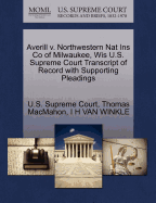 Averill V. Northwestern Nat Ins Co of Milwaukee, Wis U.S. Supreme Court Transcript of Record with Supporting Pleadings