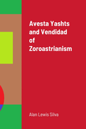 Avesta Yashts and Vendidad of Zoroastrianism