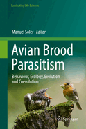 Avian Brood Parasitism: Behaviour, Ecology, Evolution and Coevolution
