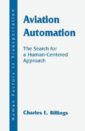Aviation Automation: The Search for a Human-Centered Approach