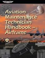 Aviation Maintenance Technician Handbook--Airframe (2025): Faa-H-8083-31b (Ebundle)