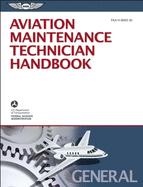 Aviation Maintenance Technician Handbook - General: Faa-H-8083-30